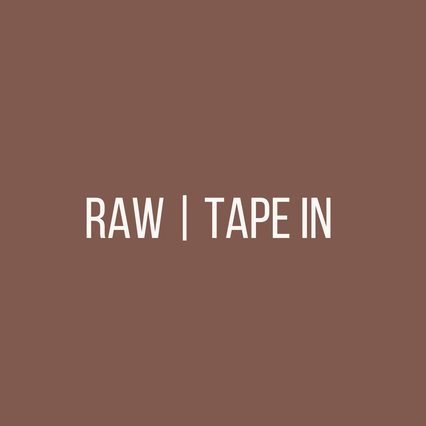 RAW TAPE-IN